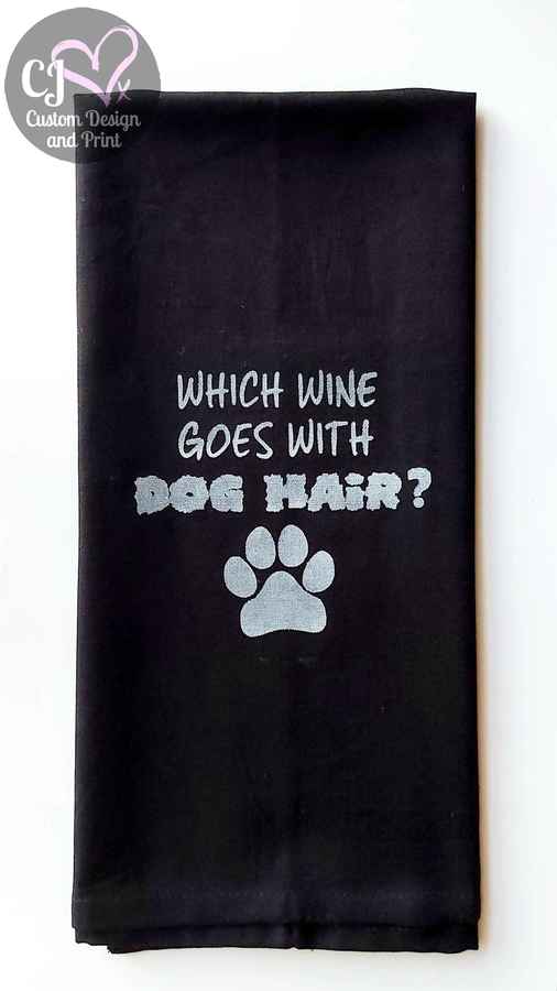 Which wine goes with DOG HAIR? - Tea Towel